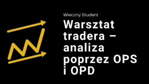 Warsztat tradera – analiza poprzez OPS i OPD - wiecznystudent.pl