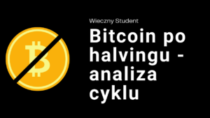bitcoin halving - analiza cyklu - wiecznystudent.pl