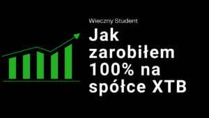 jak zarobić na xtb - wiecznystudent.pl