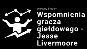 Wspomnienia gracza giełdowego - wiecznystudent.pl