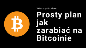 jak zacząć zarabiać na bitcoinie - wiecznystudent.pl